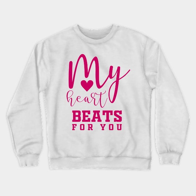 My Heart beats for you Crewneck Sweatshirt by Allbestshirts